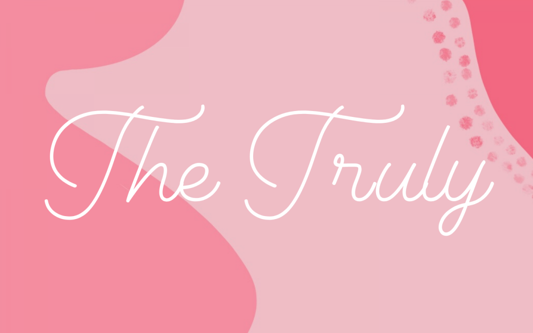 Welcome to The Truly!